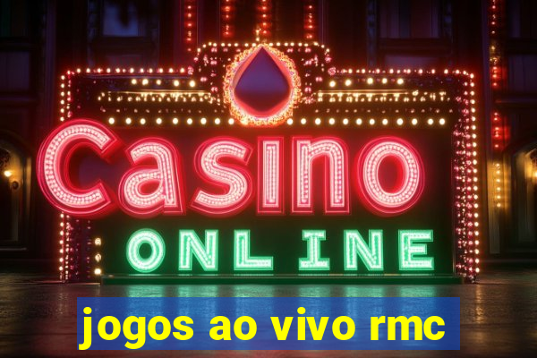 jogos ao vivo rmc